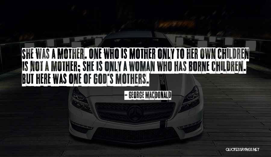 She's Her Own Woman Quotes By George MacDonald She's Her Own Woman Quotes By George MacDonald