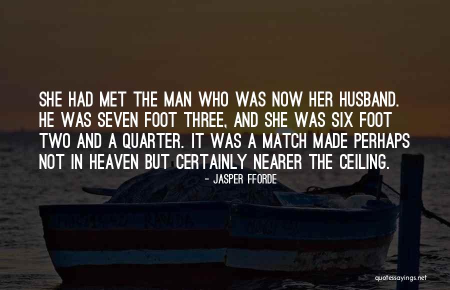She's In Heaven Now Quotes By Jasper Fforde She's In Heaven Now Quotes By Jasper Fforde