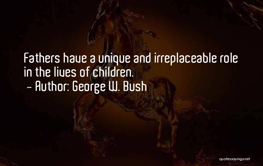 She's Irreplaceable Quotes By George W. Bush