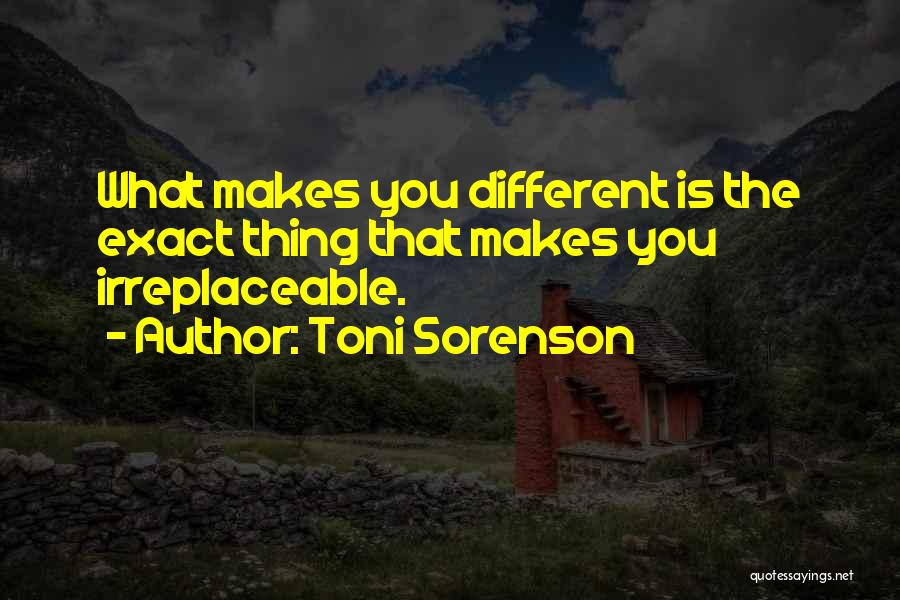 She's Irreplaceable Quotes By Toni Sorenson