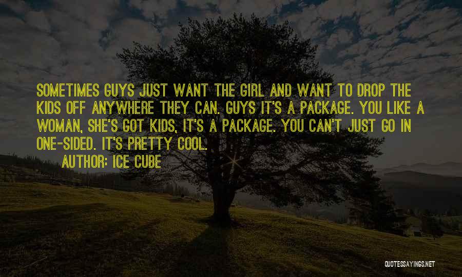 She's Just A Girl Quotes By Ice Cube