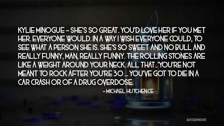 She's Like A Drug Quotes By Michael Hutchence