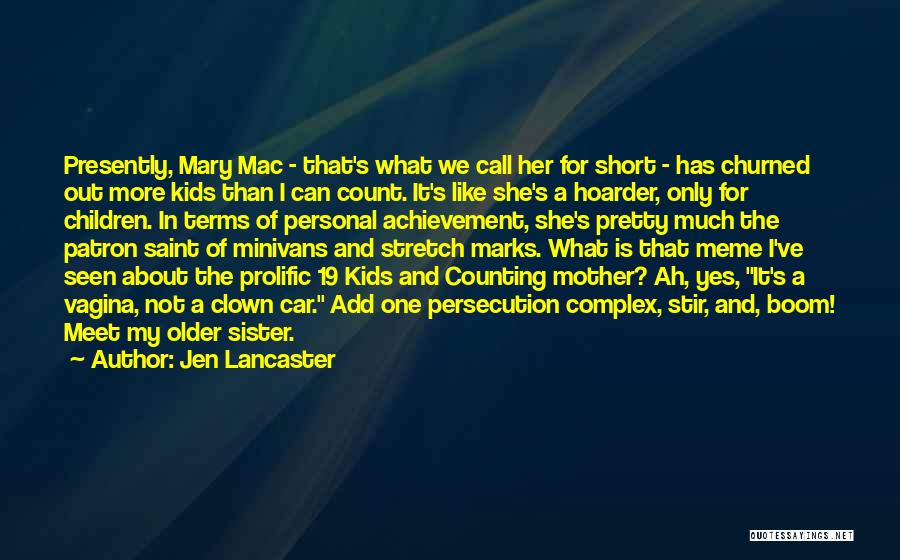 She's Like A Sister Quotes By Jen Lancaster