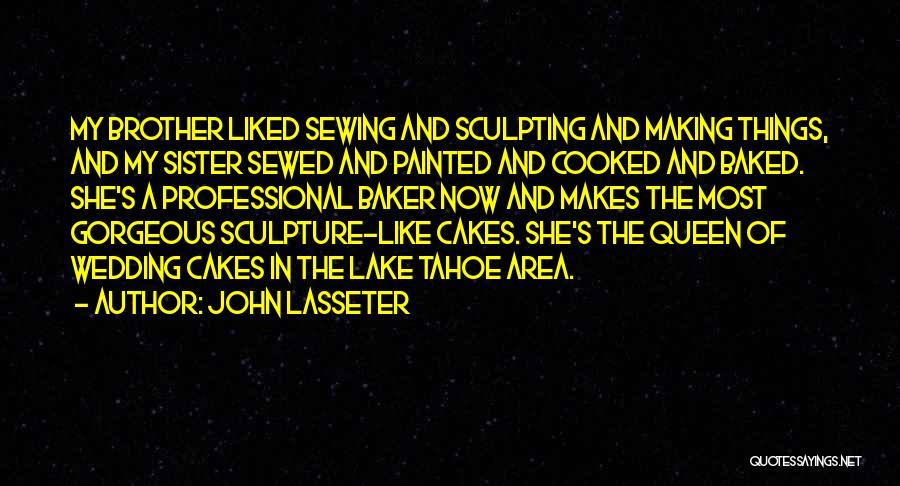 She's Like A Sister Quotes By John Lasseter