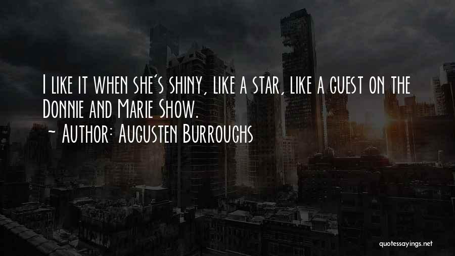She's Like A Star Quotes By Augusten Burroughs