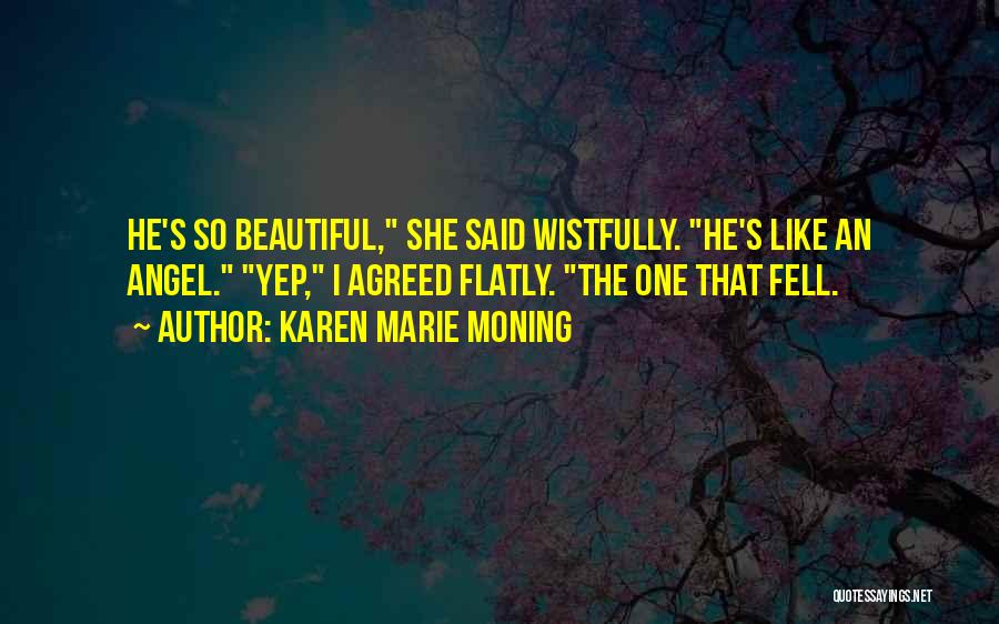 She's Like An Angel Quotes By Karen Marie Moning