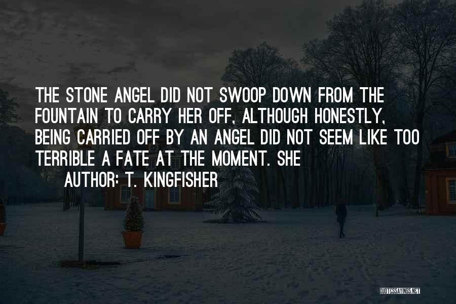 She's Like An Angel Quotes By T. Kingfisher