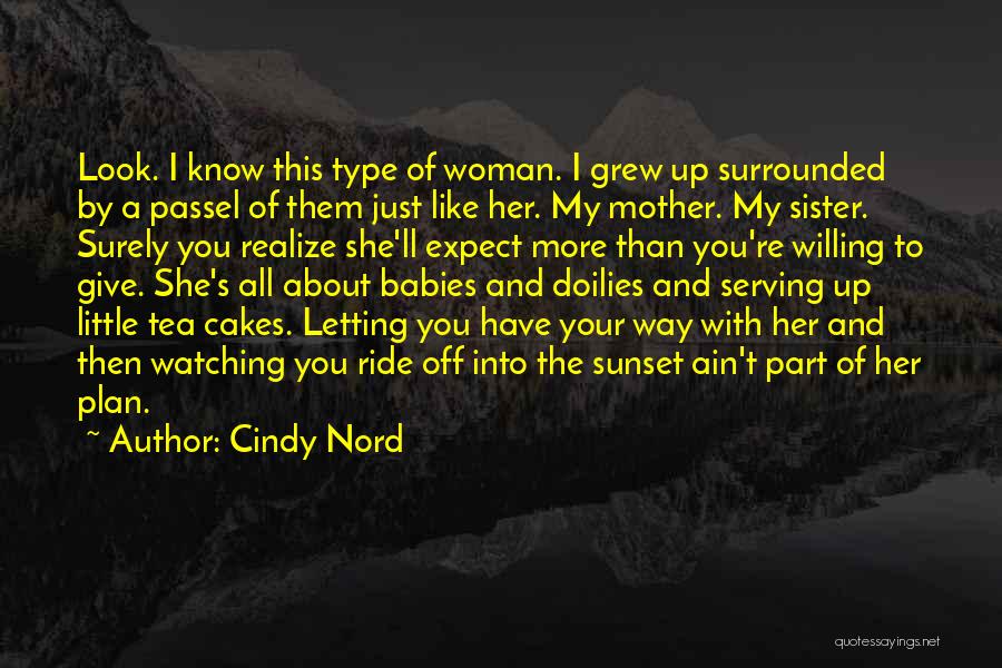 She's Like My Sister Quotes By Cindy Nord