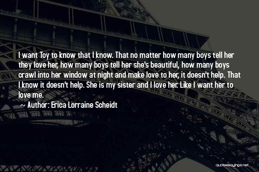 She's Like My Sister Quotes By Erica Lorraine Scheidt
