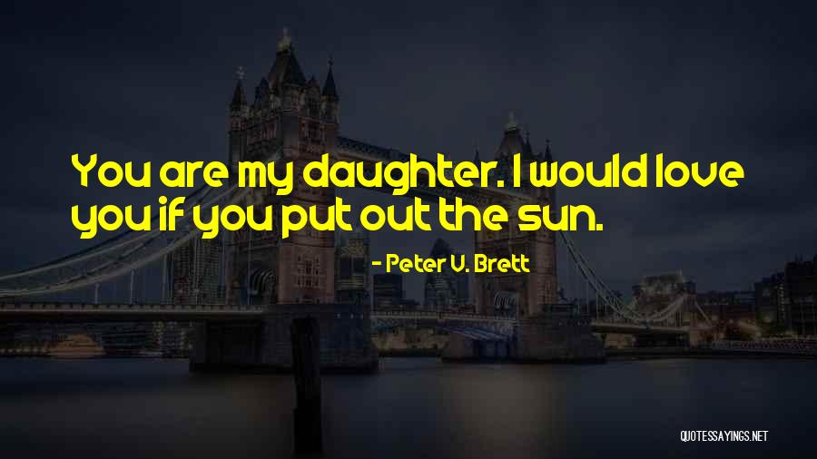 Shes Like The Sea Quotes By Peter V. Brett Shes Like The Sea Quotes By Peter V. Brett