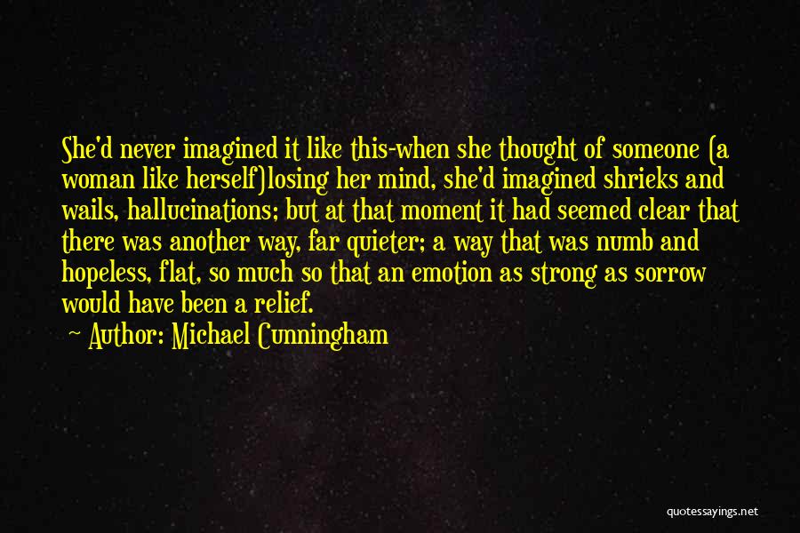 She's Losing Her Mind Quotes By Michael Cunningham