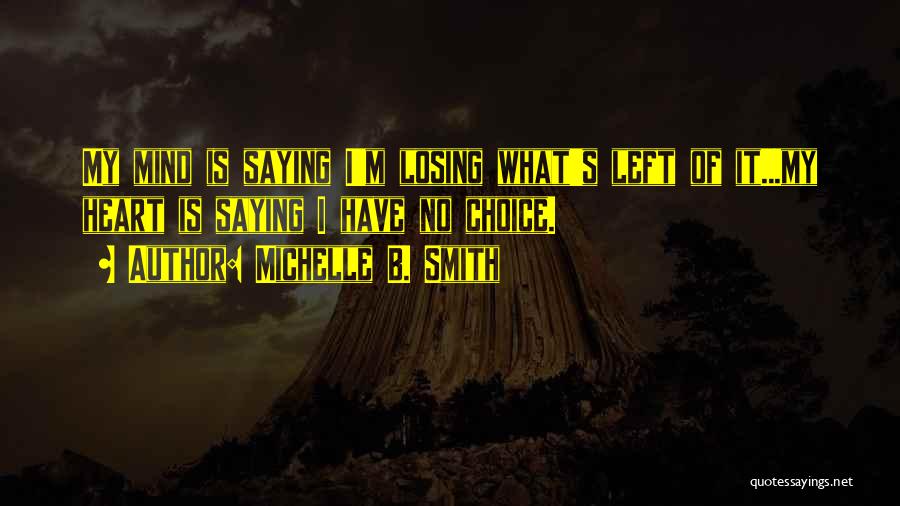 She's Losing Her Mind Quotes By Michelle B. Smith