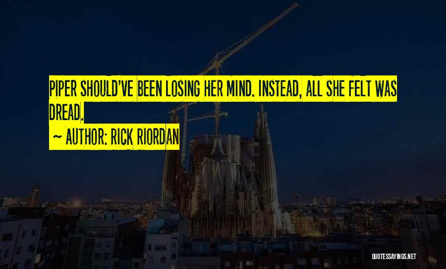 She's Losing Her Mind Quotes By Rick Riordan