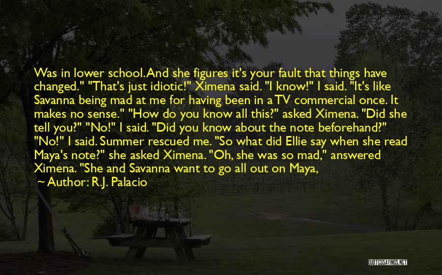 She's Mad At Me Quotes By R.J. Palacio