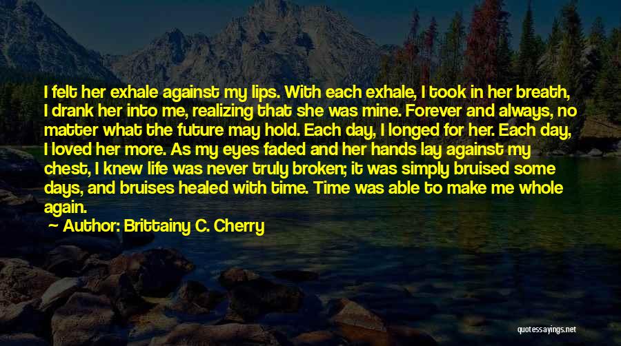 She's Mine Forever Quotes By Brittainy C. Cherry