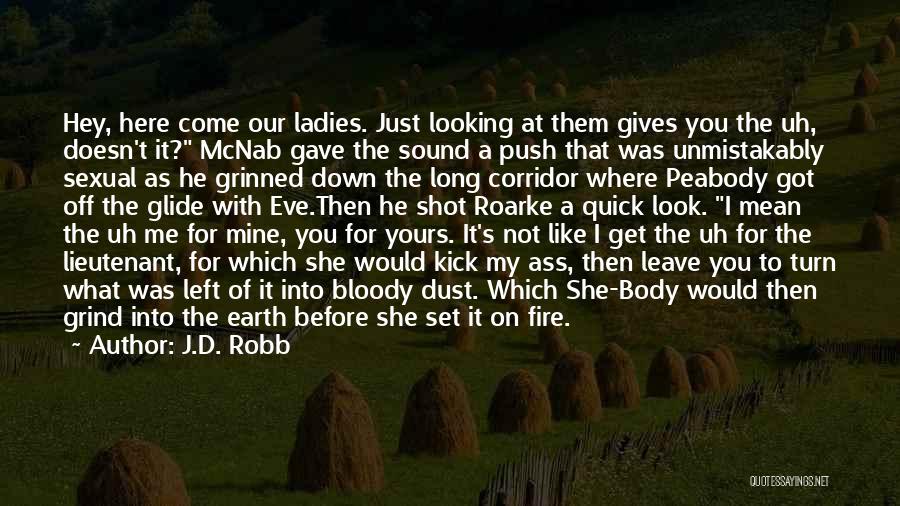 She's Mine Not Yours Quotes By J.D. Robb