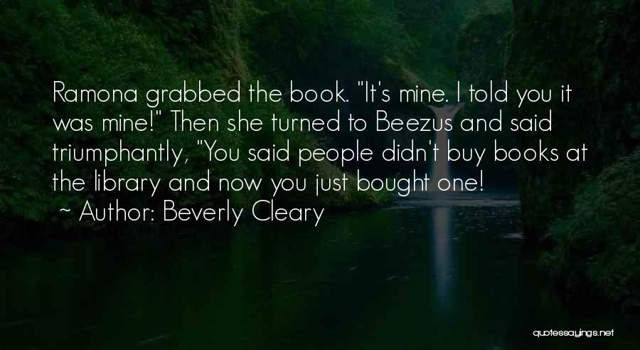 She's Mine Now Quotes By Beverly Cleary
