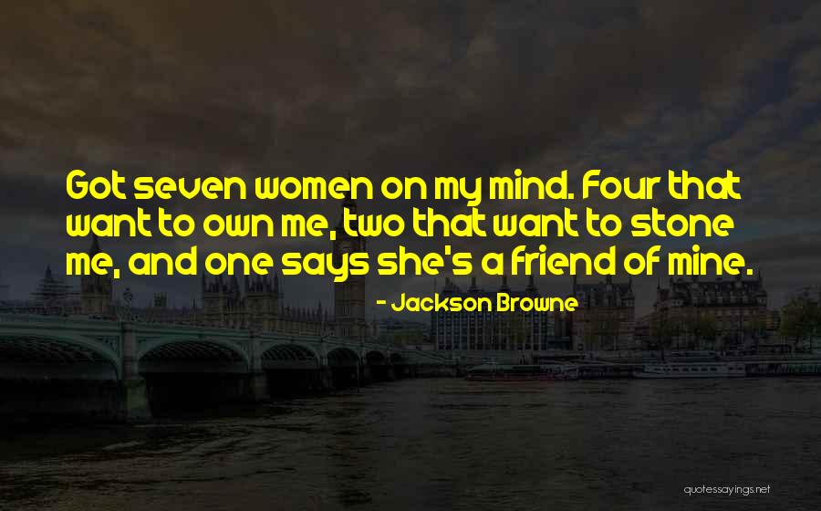 She's Mine Quotes By Jackson Browne She's Mine Quotes By Jackson Browne