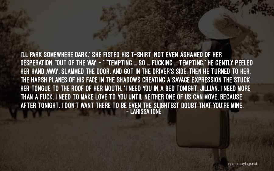 She's Mine Quotes By Larissa Ione She's Mine Quotes By Larissa Ione