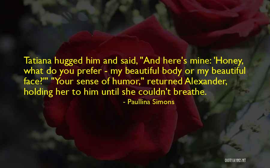 She's Mine Quotes By Paullina Simons She's Mine Quotes By Paullina Simons