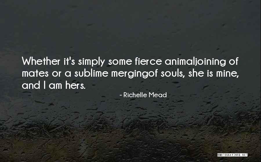 She's Mine Quotes By Richelle Mead She's Mine Quotes By Richelle Mead