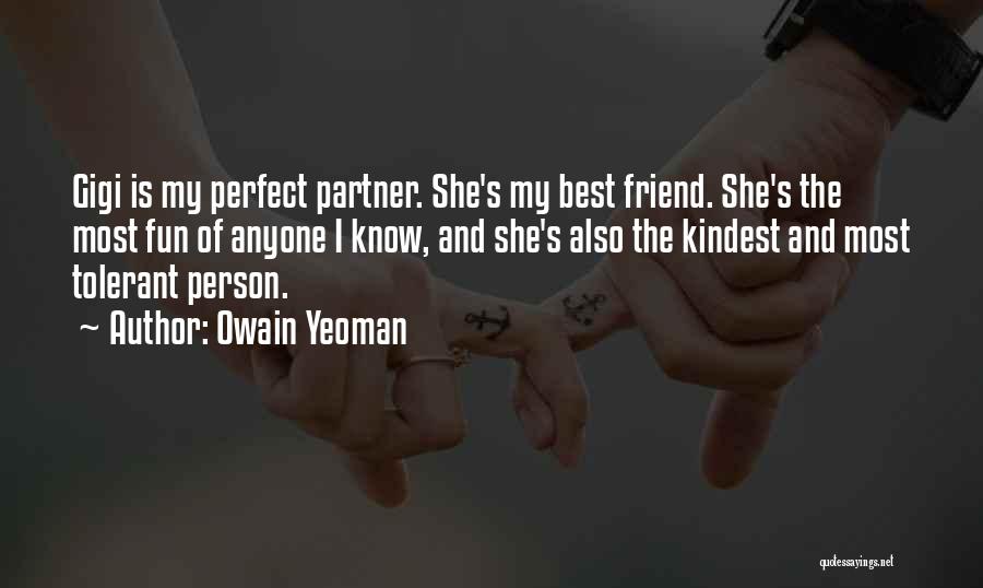 She's My Best Friend Quotes By Owain Yeoman