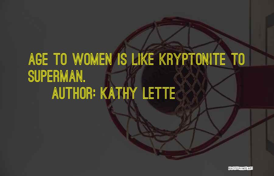 She's My Kryptonite Quotes By Kathy Lette