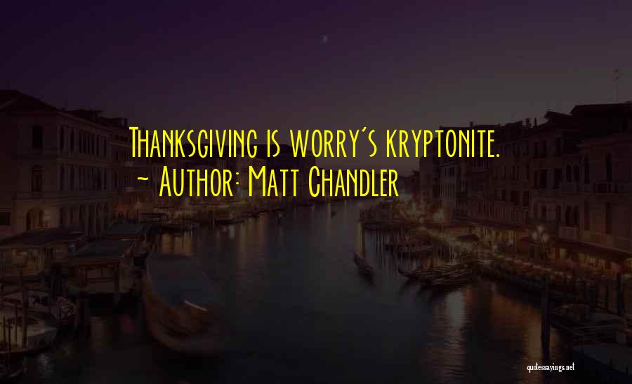 She's My Kryptonite Quotes By Matt Chandler