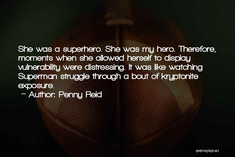 She's My Kryptonite Quotes By Penny Reid