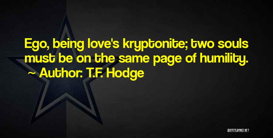 She's My Kryptonite Quotes By T.F. Hodge