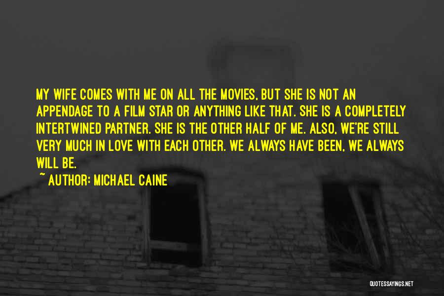 She's My Other Half Quotes By Michael Caine