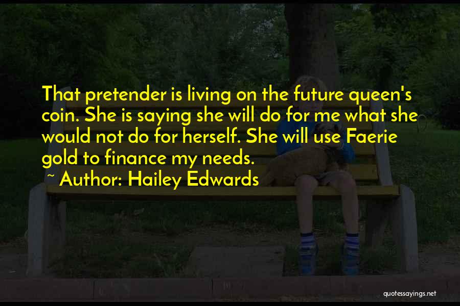 She's My Queen Quotes By Hailey Edwards