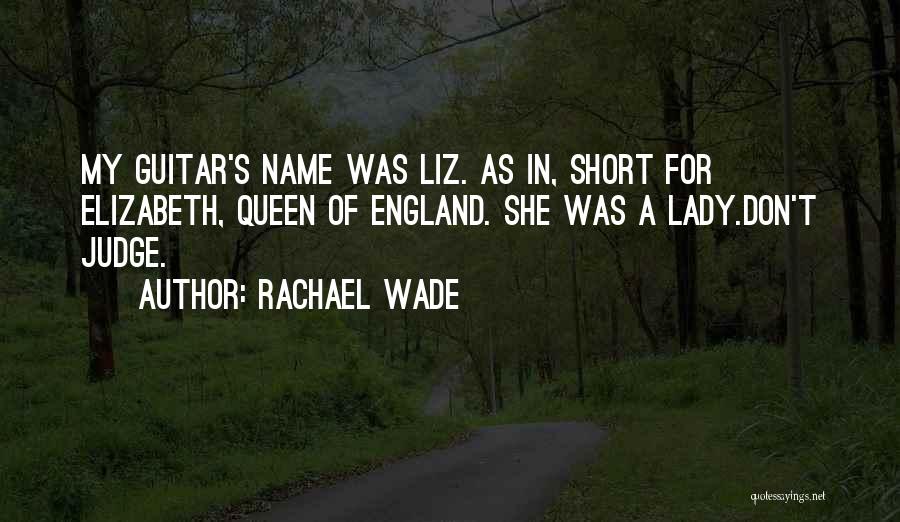 She's My Queen Quotes By Rachael Wade