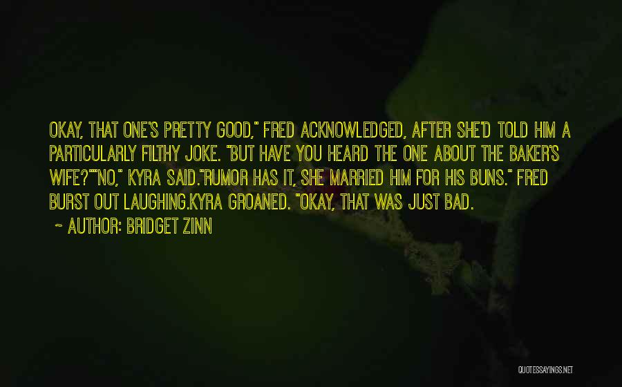 She's No Good For You Quotes By Bridget Zinn