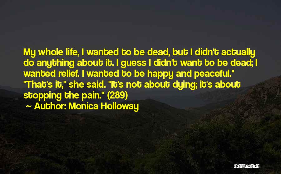 She's Not Happy Quotes By Monica Holloway