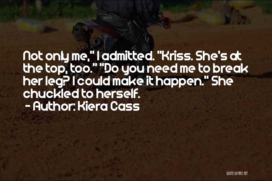 She's Not Me Quotes By Kiera Cass
