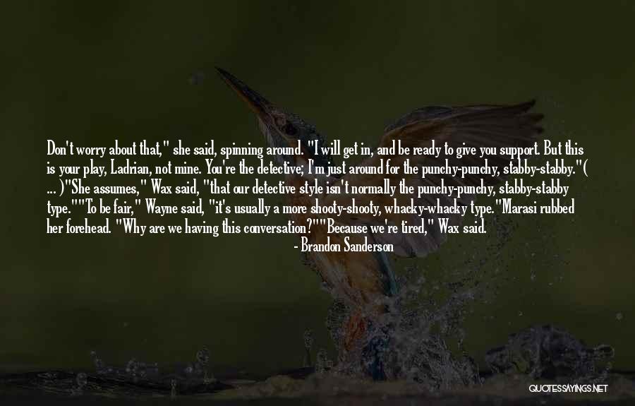 She's Not Mine Quotes By Brandon Sanderson She's Not Mine Quotes By Brandon Sanderson