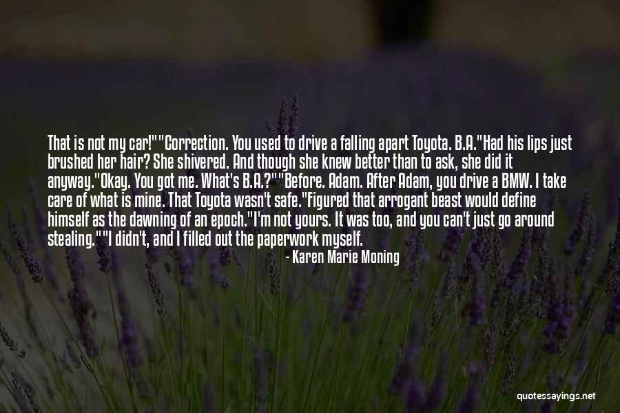 She's Not Mine Quotes By Karen Marie Moning She's Not Mine Quotes By Karen Marie Moning