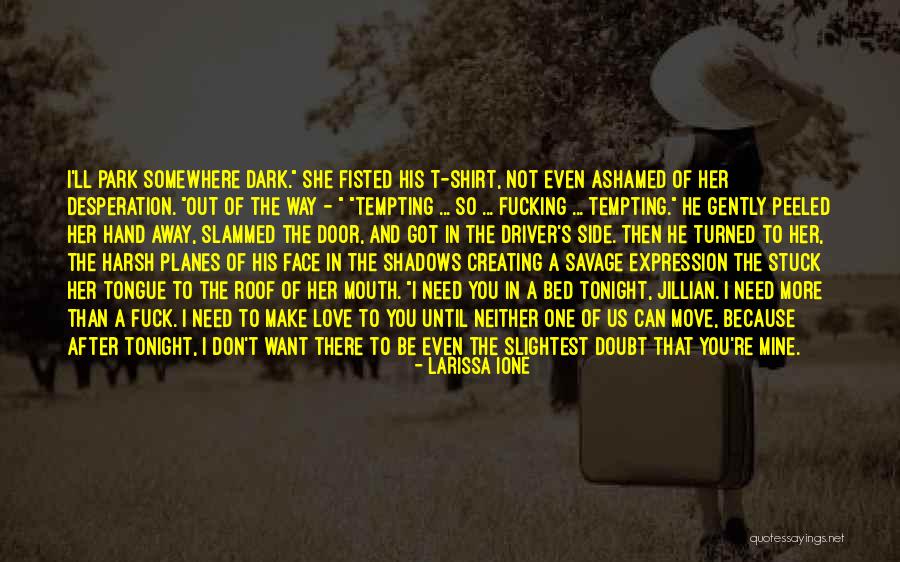 She's Not Mine Quotes By Larissa Ione She's Not Mine Quotes By Larissa Ione