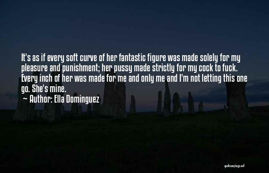 She's Only Mine Quotes By Ella Dominguez