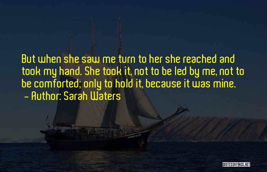 She's Only Mine Quotes By Sarah Waters