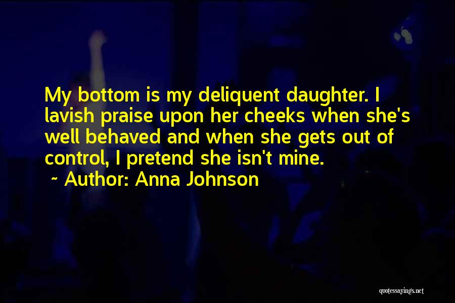 She's Out Of Control Quotes By Anna Johnson