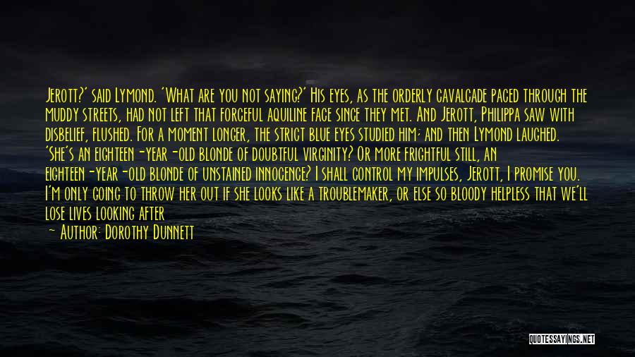 She's Out Of Control Quotes By Dorothy Dunnett