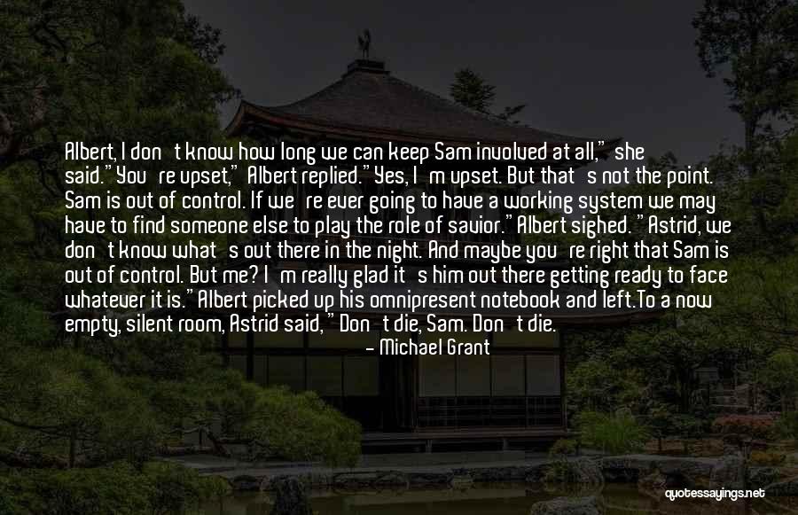 She's Out Of Control Quotes By Michael Grant She's Out Of Control Quotes By Michael Grant