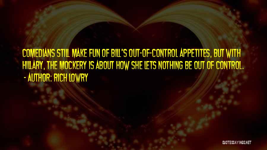 She's Out Of Control Quotes By Rich Lowry
