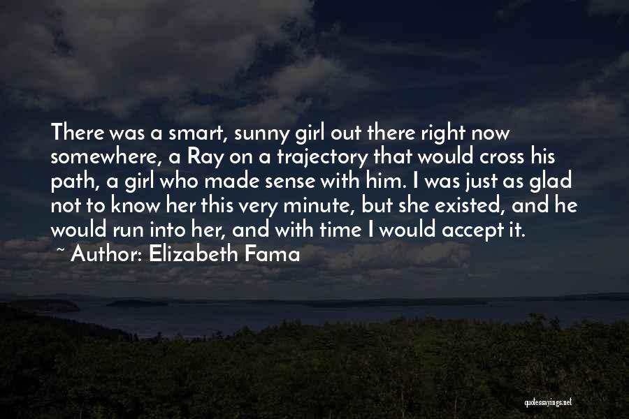 She's Out There Somewhere Quotes By Elizabeth Fama