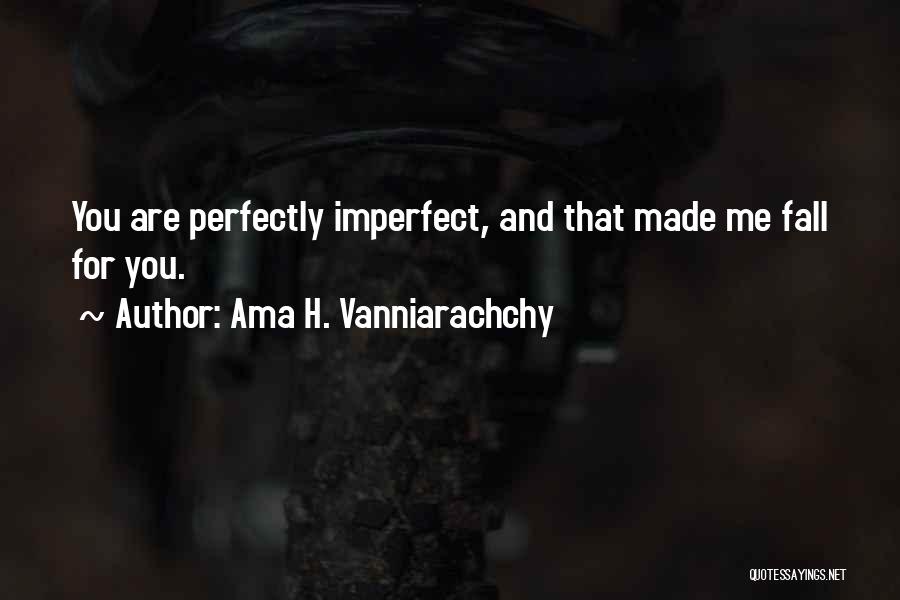 She's Perfectly Imperfect Quotes By Ama H. Vanniarachchy