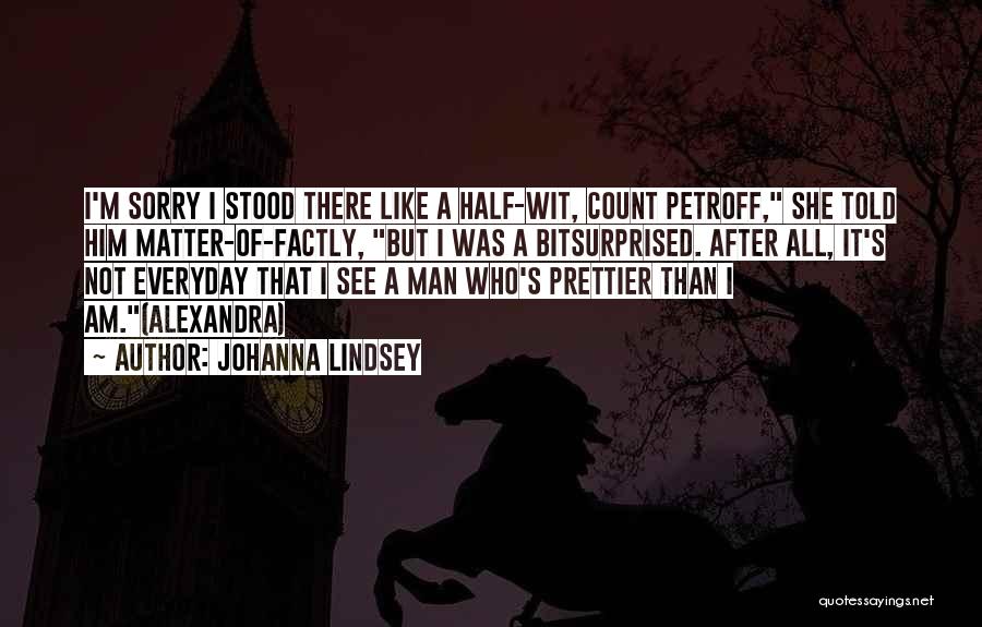 She's Prettier Quotes By Johanna Lindsey