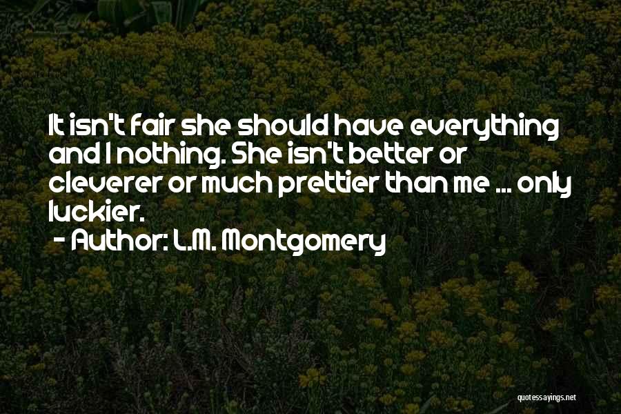 She's Prettier Quotes By L.M. Montgomery