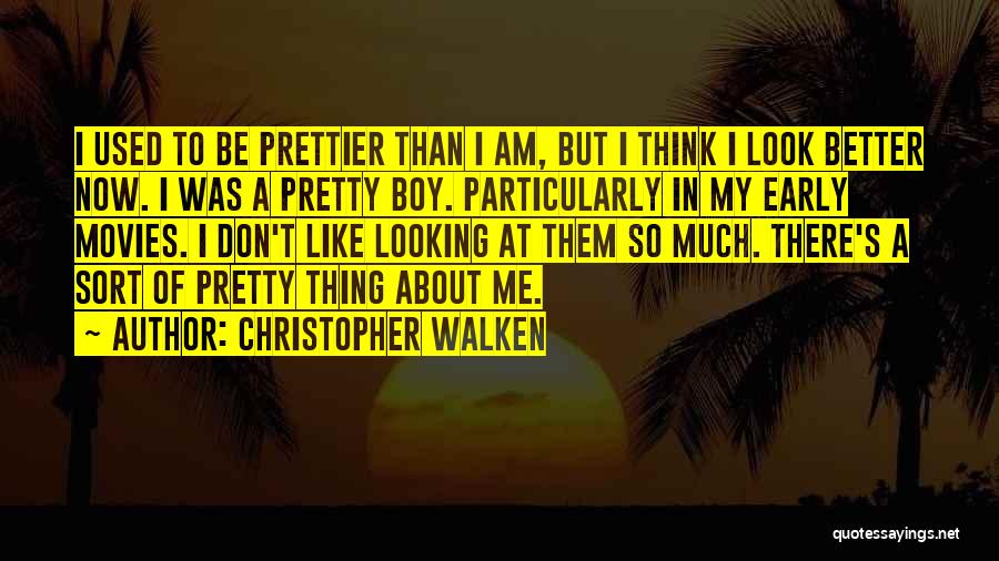 She's Prettier Than Me Quotes By Christopher Walken